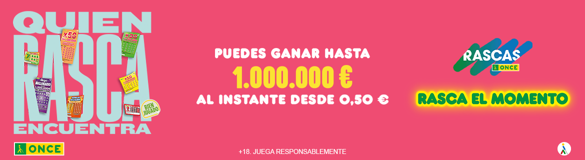 Publiciadad Rascas de la ONCE con el mensaje 'Quien rasca encuentra'. Puedes ganar hasta 1.000.000 de euros al instante desde 0.50 euros (Abrir en nova ventá)